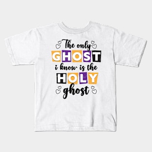 The Only Ghost - Holy Ghost Kids T-Shirt